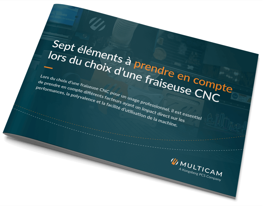 Sept éléments à prendre en compte lors du choix d’une fraiseuse CNC